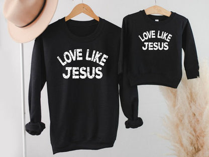 Love Like Jesus Toddler Sweatshirt