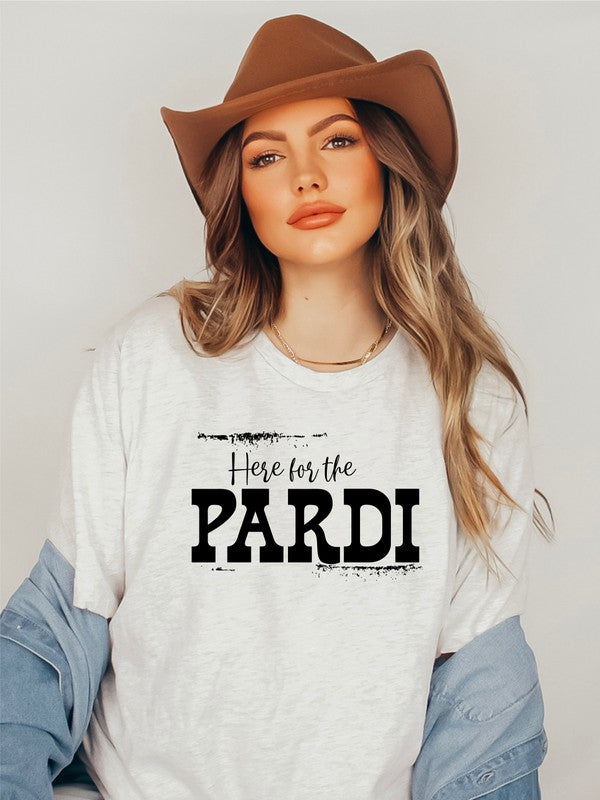 Here For The Pardi Country Graphic Tee